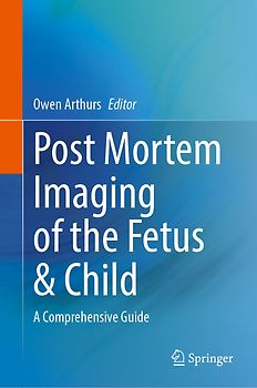 Post Mortem Imaging of the Fetus & Child
