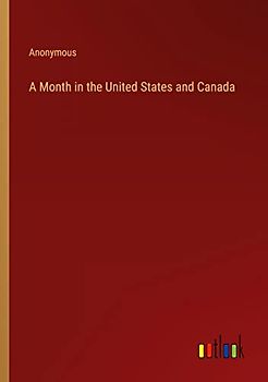 A Month in the United States and Canada