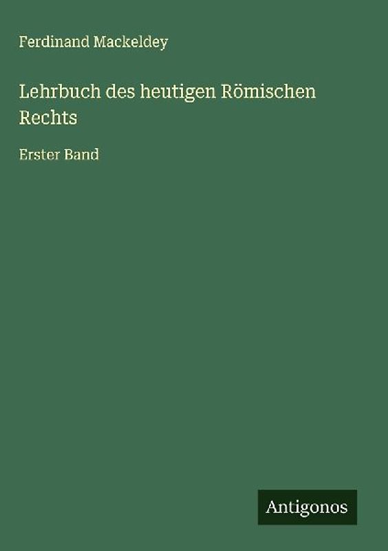 Lehrbuch des heutigen Römischen Rechts