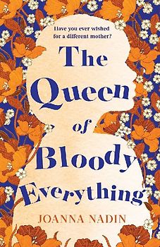 The Queen of Bloody Everything