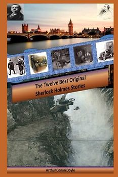 The Twelve Best Original Sherlock Holmes Stories