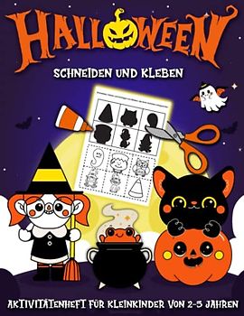 Halloween Schneiden und Kleben: Aktivitätenheft für Kleinkinder von 2-5 jahren, die ausschneiden, kleben und malen möchten