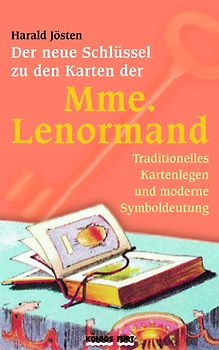 Der neue Schlüssel zu den Karten der Mme. Lenormand
