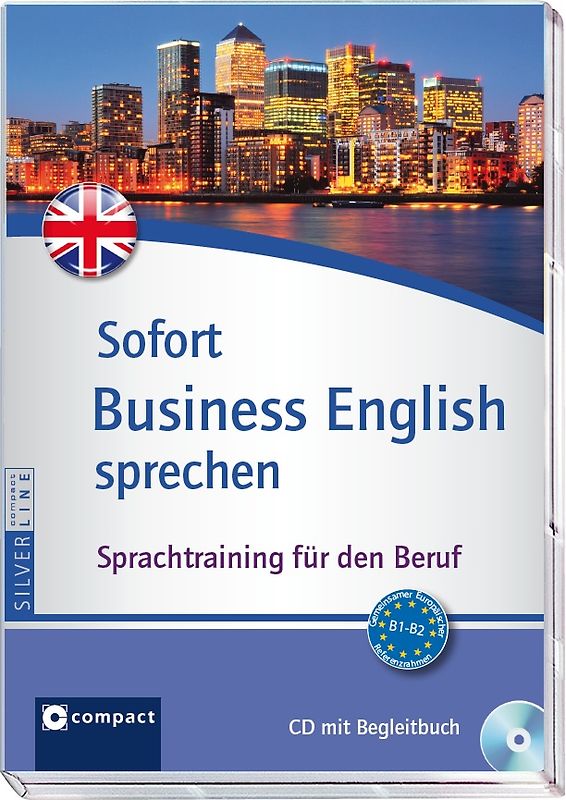 Sofort Business English sprechen. Sprachtraining für den Beruf - CD mit Begleitbuch (Niveau B1 - B2)