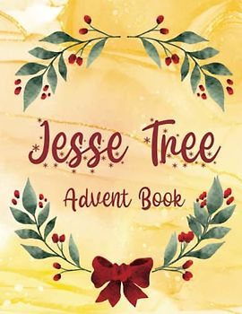 Jesse Tree Advent Coloring and Activity Book with Bible verses: For children, teens, or adults counting down until Christmas
