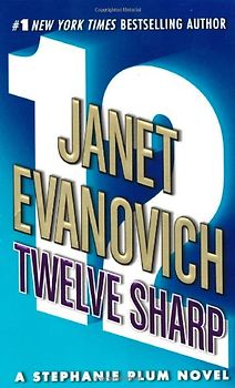 Twelve Sharp (Stephanie Plum Novels) - Janet Evanovich