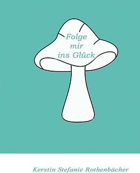 Folge mir ins Glück