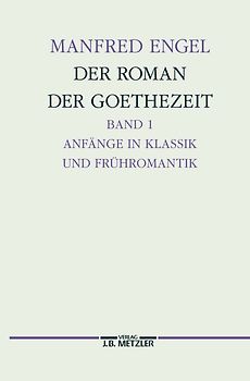 Der Roman der Goethe-Zeit
