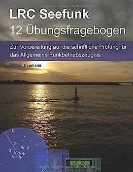 Fragebogen LRC - Das Allgemeine Funkbetriebszeugnis für den Seefunk: Das Long Range Certificate dient zum Bedienen von Inmarsat-Satellitenfunkanlagen ... für die Bordpraxis zum ausdrucken.