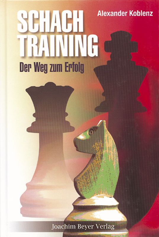 Schachtraining - Der Weg zum Erfolg