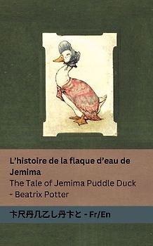 L'histoire de la flaque d'eau de Jemima / The Tale of Jemima Puddle Duck