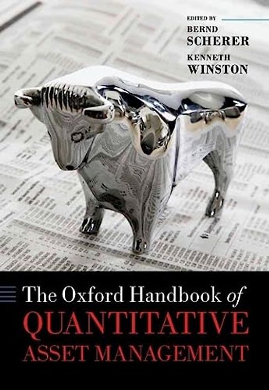The Oxford Handbook of Quantitative Asset Management (Oxford Handbooks)