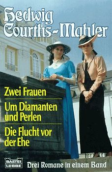 Zwei Frauen /Um Diamanten und Perlen /Die Flucht vor der Ehe