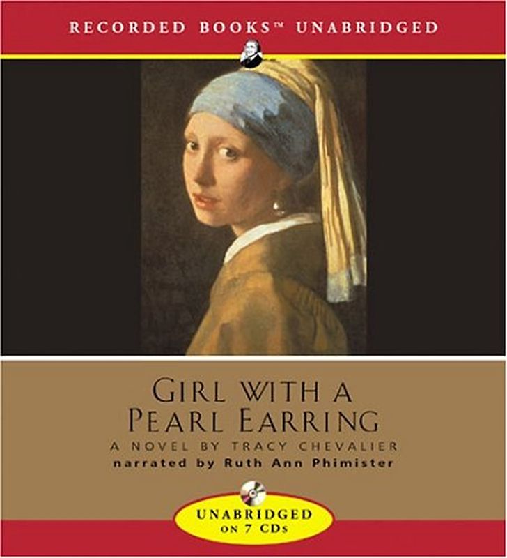 Girl with a Pearl Earring: A Novel by Tracy Chevalier [7 CDs]