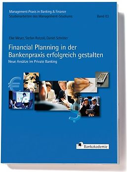 Financial Planning in der Bankenpraxis erfolgreich gestalten