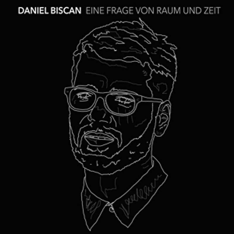 Biscan,Daniel - Eine Frage von Raum und Zeit