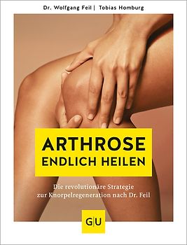 Arthrose endlich heilen