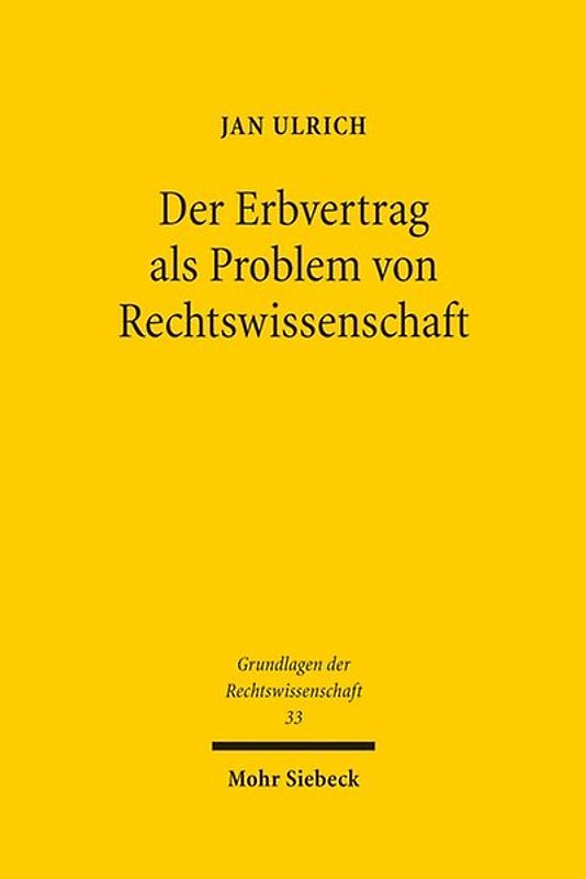 Der Erbvertrag als Problem von Rechtswissenschaft