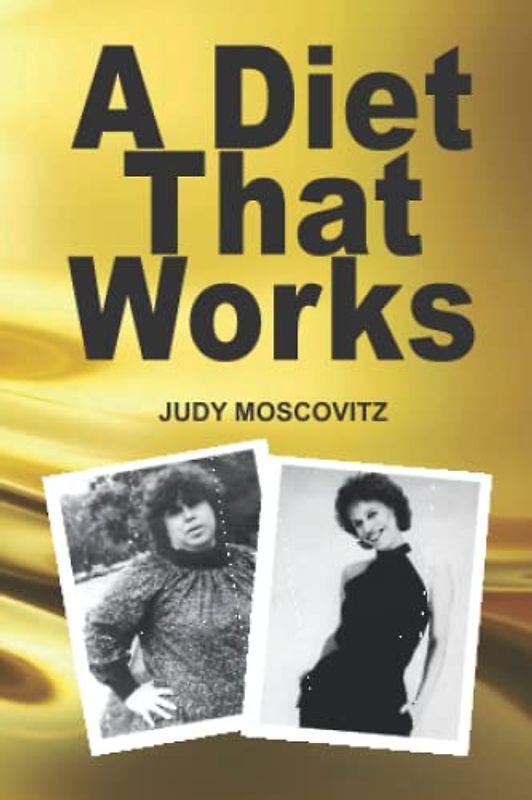 A Diet That Works (Judy Moscovitz)