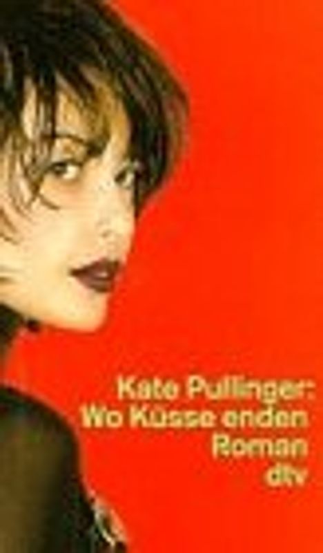 Wo Küsse enden. Roman