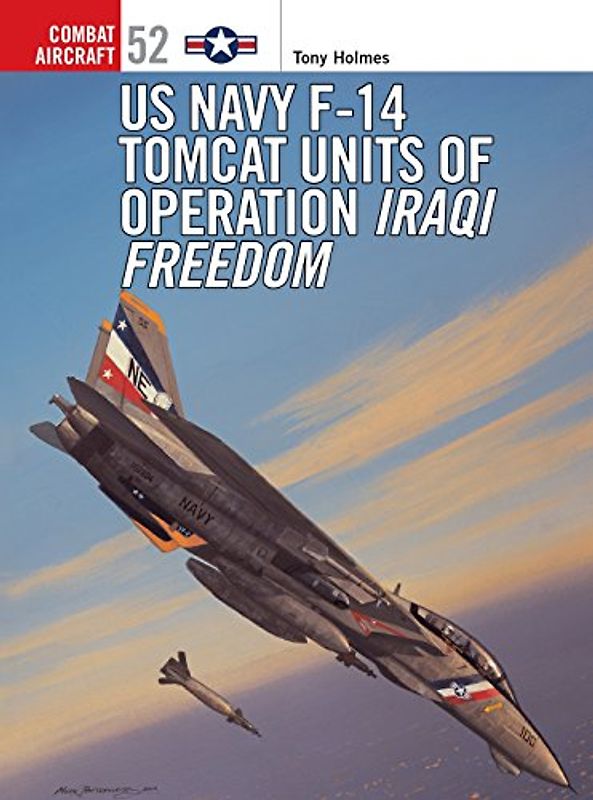 US Navy F-14 Tomcat Units of Operation Iraqi Freedom (Combat Aircraft, Band 52)