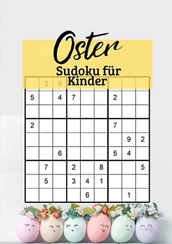 Oster Sudoku für Kinder: Das Rätselbuch für Osterzeit