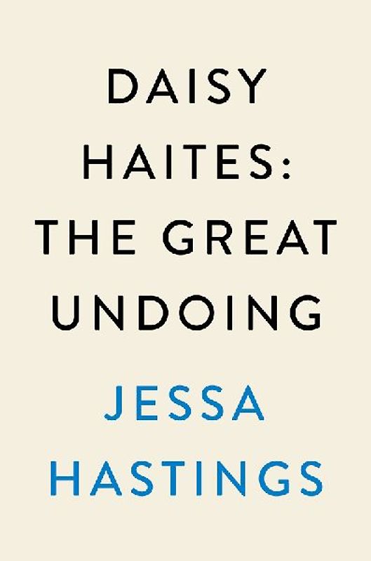 Daisy Haites: The Great Undoing
