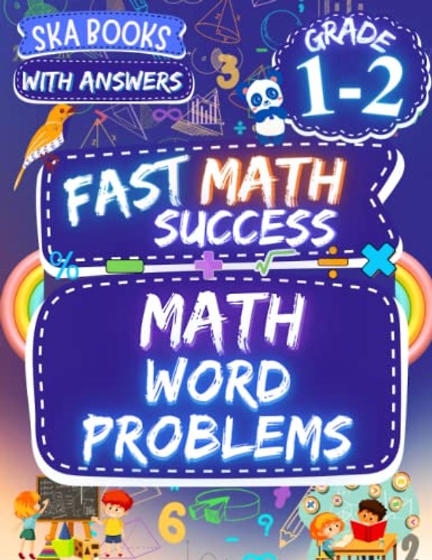 Fast Math Success: Math Word Problems Grade 1-2: 1st and 2nd Grade Addition and Subtraction Math Word Problems Workbook with Answer Key