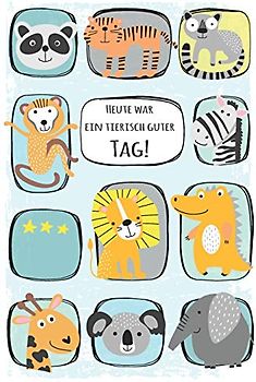 Achtsamkeit für Kinder - meine Gefühle wahrnehmen und den achtsamen Umgang mit mir selbst lernen: Achtsamkeitstagebuch und Ausfüllbuch für einen ... 4 Monate - Geschenkbuch für Jungen Tiere bunt