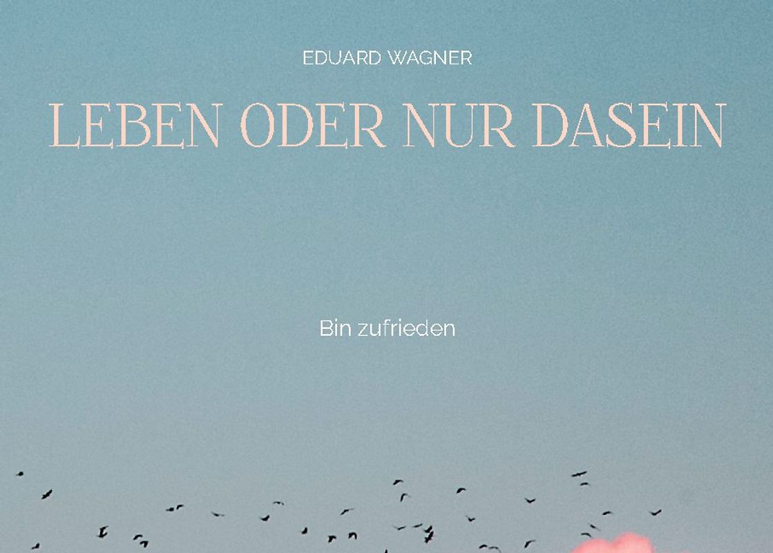 Leben oder nur Dasein