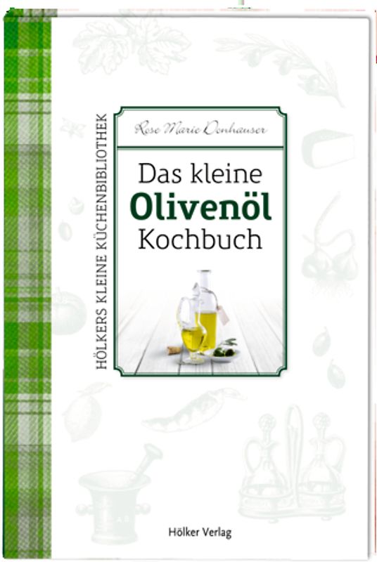 Das kleine Olivenöl-Kochbuch
