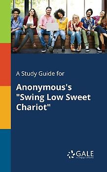 A Study Guide for Anonymous's "Swing Low Sweet Chariot"