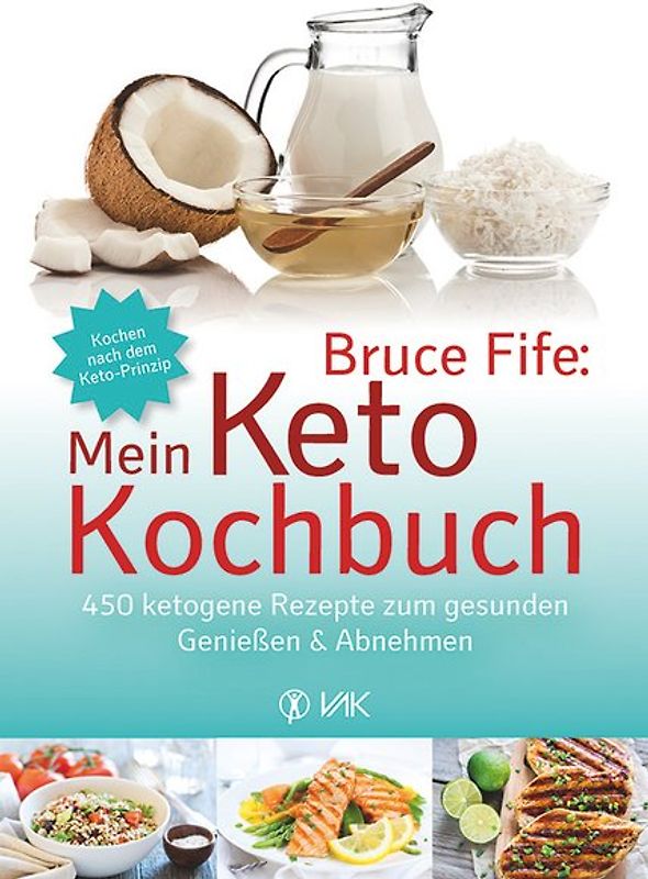 Bruce Fife: Mein Keto-Kochbuch