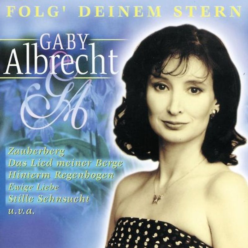 Gaby Albrecht - Folg' Deinem Stern