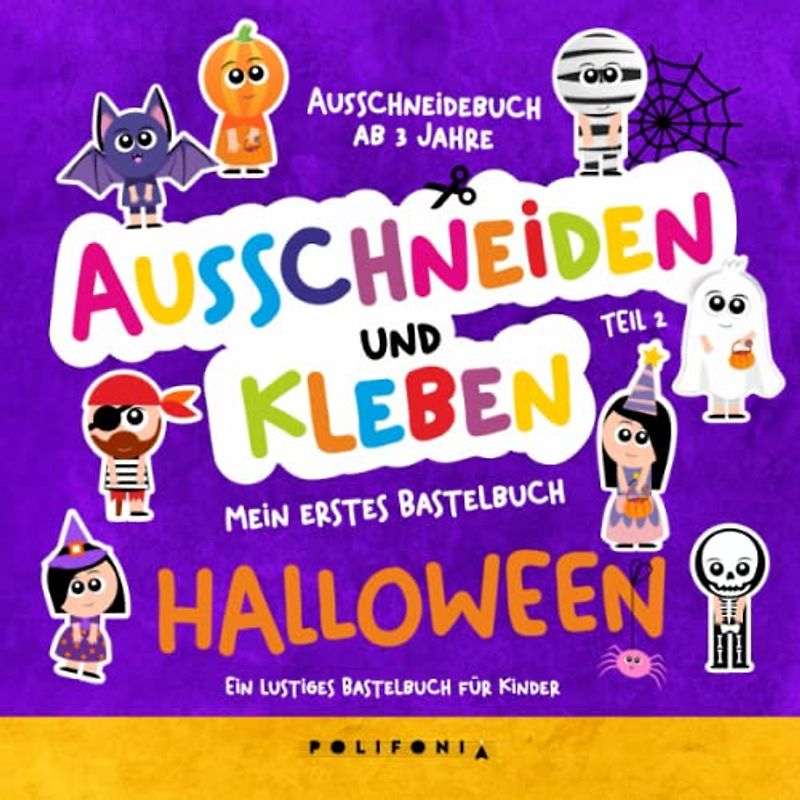 Halloween Bastelbuch ab 3 Jahre: Halloween Kostüm Kinder Ausschneidebuch | Es Besteht aus Gruseligen Figuren: Fee , Mumie , Kürbis Fledermaus Skelett ... Jungen und Mädchen die im Kindergarten Lernen