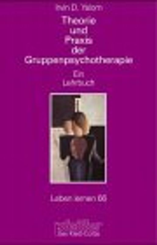 Theorie und Praxis der Gruppenpsychotherapie. Ein Lehrbuch