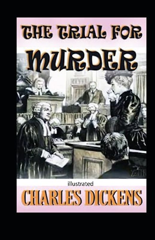 The Trial for Murder Illustrated