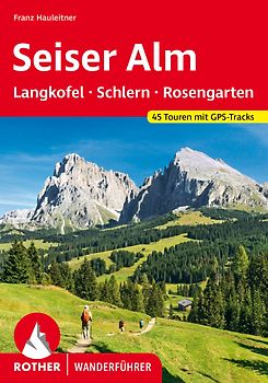 Seiser Alm – mit Langkofel, Schlern und Rosengarten