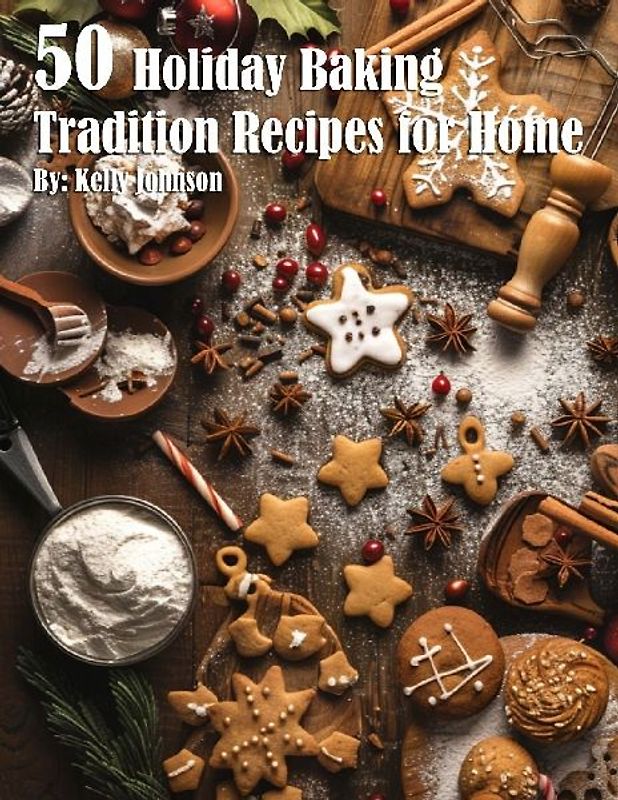 50 Holiday Baking Tradition Recipes for Home