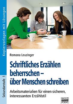 Schriftliches Erzählen beherrschen – über Menschen schreiben