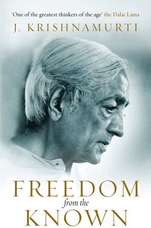Freedom from the Known - J Krishnamurti