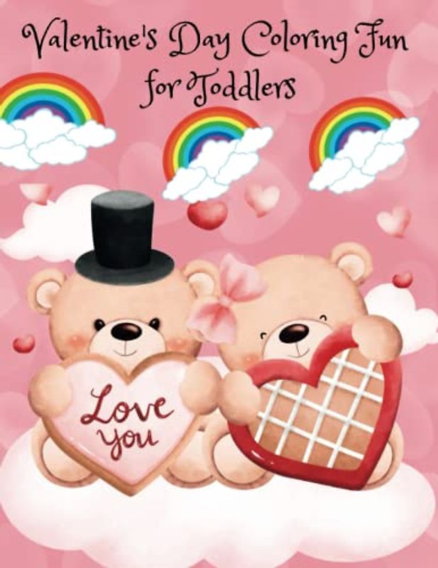 Valentine's Day Coloring Fun for Toddlers: A heart-filled coloring adventure for little ones