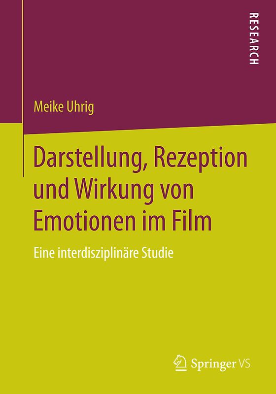 Darstellung, Rezeption und Wirkung von Emotionen im Film