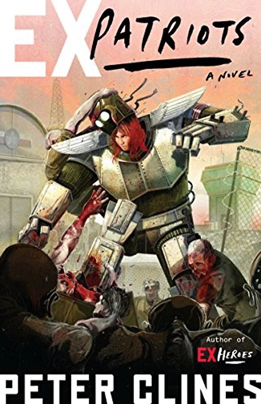 Ex-Patriots: A Novel (Ex-Heroes, Band 2)