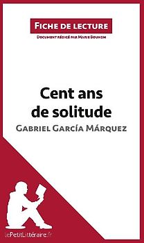 Cent ans de solitude de Gabriel García Márquez (Fiche de lecture)