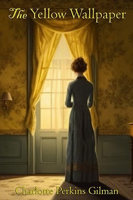 The Yellow Wallpaper : [With 27 Illustrations]