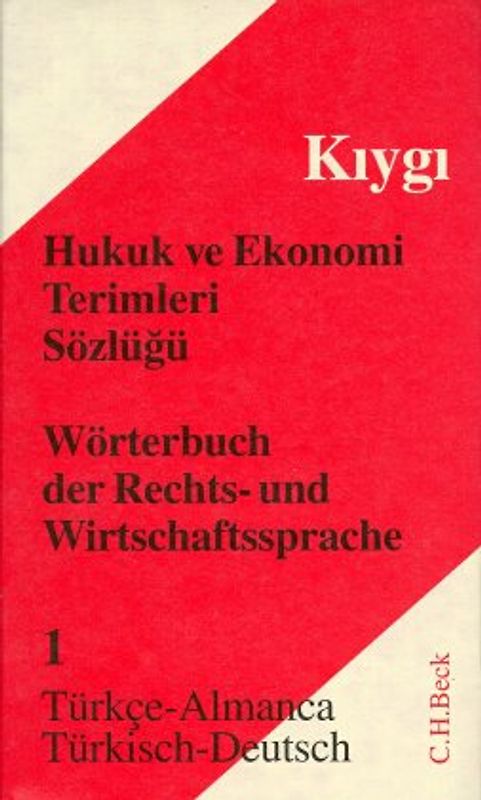 Wörterbuch Recht und Wirtschaft / Wörterbuch der Rechts- und Wirtschaftssprache Teil I: Türkisch - Deutsch