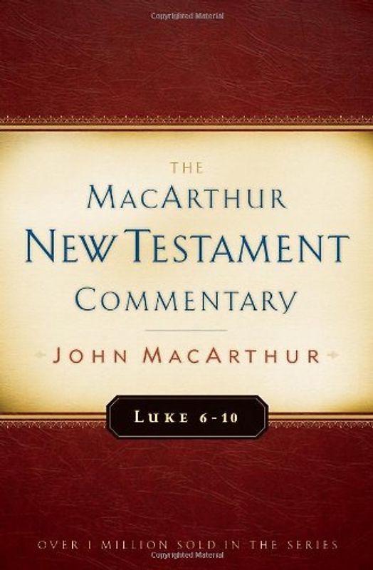 Luke 6-10 MacArthur New Testament Commentary