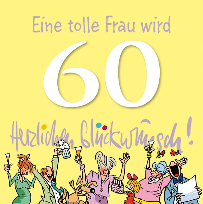 Eine tolle Frau wird 60 Herzlichen Glückwunsch!