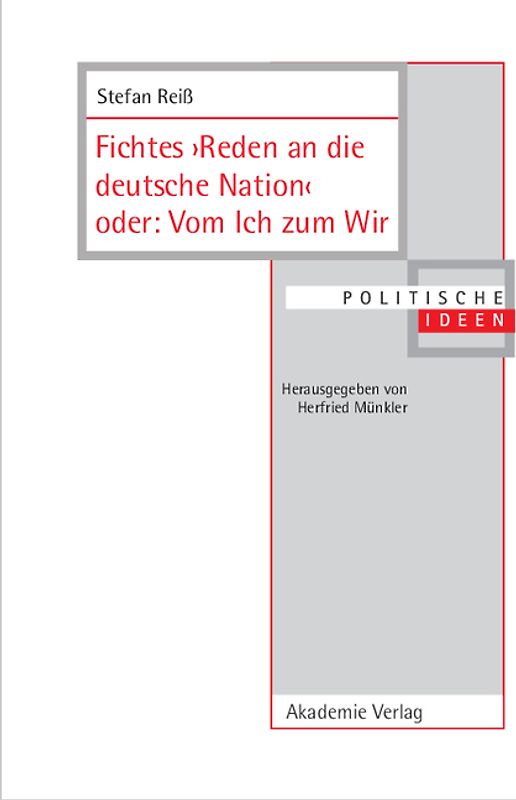 Fichtes >Reden an die deutsche Nation< oder: Vom Ich zum Wir